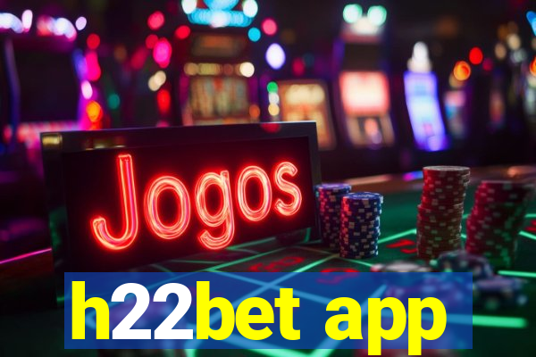 h22bet app